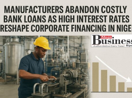Manufacturers Abandon Costly Bank Loans as High Interest Rates Reshape Corporate Financing in Nigeria