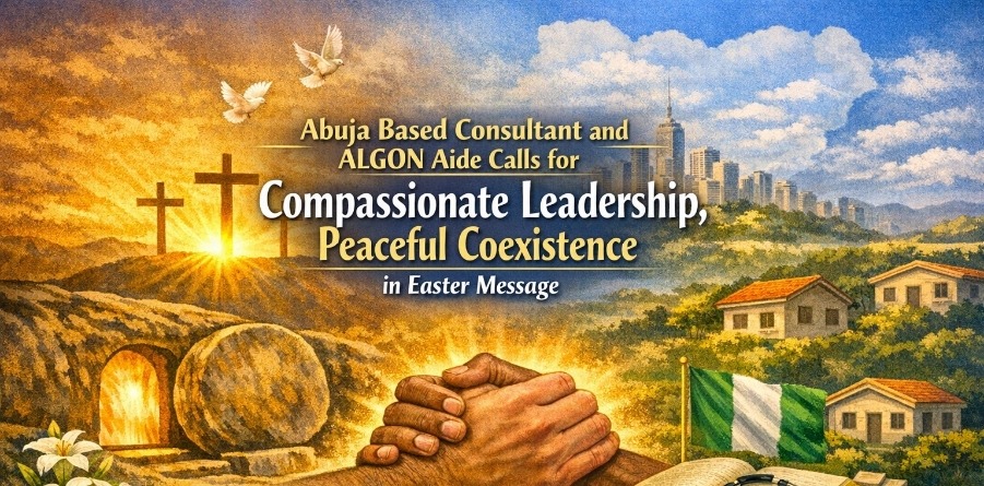 An Abuja-based development consultant and Special Adviser to the President of the Association of Local Governments of Nigeria on Programmes, Engr. Kayode Adegbayo, has extended warm Easter greetings to Christians across Nigeria, urging them to embrace the season as a period of reflection, renewal, and commitment to peaceful coexistence.